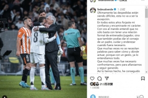 巴尔韦德告别安切洛蒂：你像父亲一样给我建议，我们会想念你的